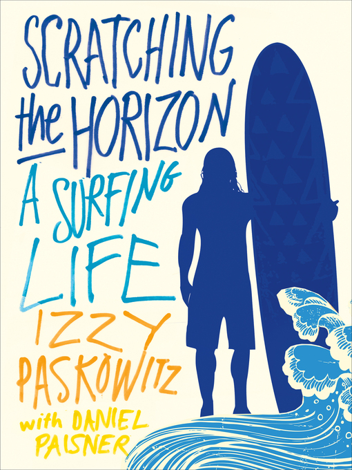 Title details for Scratching the Horizon by Izzy Paskowitz - Wait list